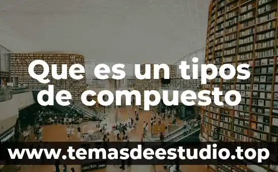 Qué es la parafilia y sus tipos 8 Que es un tipos de compuesto