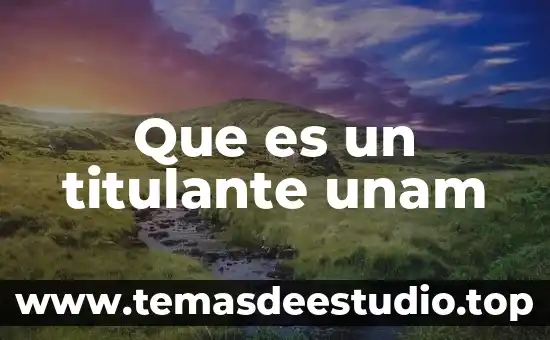 Que es un titulante unam