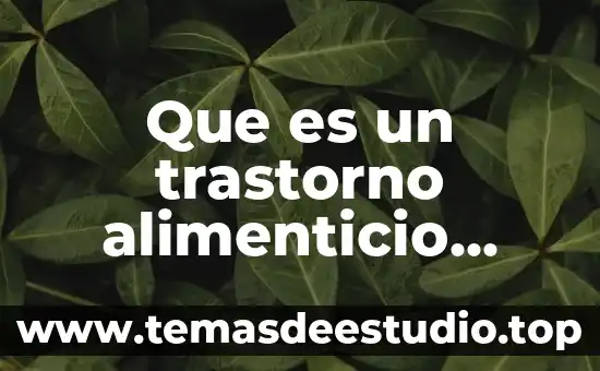 Que es el trastorno del aprendizaje no especificado 7 Que es un trastorno alimenticio definicion