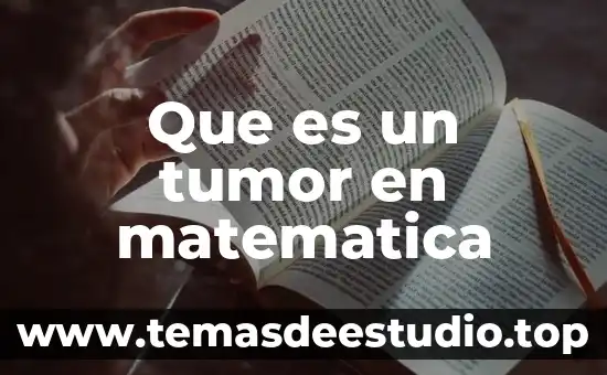Que es una indeterminacion matemática y cuales son 5 Que es un tumor en matematica