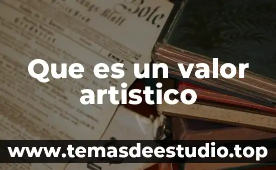 Que es valor y que significa 5 Que es un valor artistico