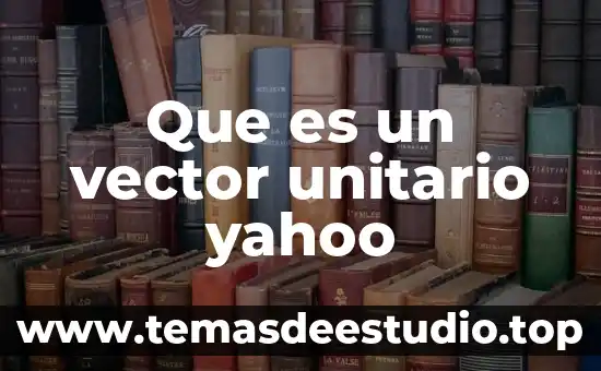 Que es vector compuesto yahoo 8 Que es un vector unitario yahoo