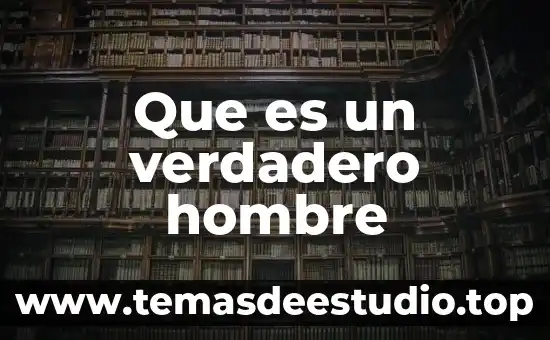 Metodo que es el camino que conduce al verdadero conocimiento 4 Que es un verdadero hombre
