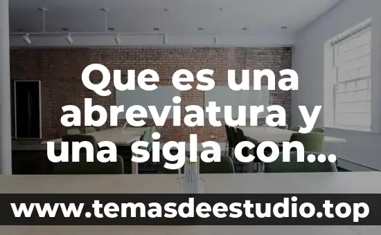 Organización mundial de la salud que es el cáncer 4 Que es una abreviatura y una sigla con ejemplos