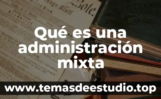 Que es administracion de justicia 5 Qué es una administración mixta