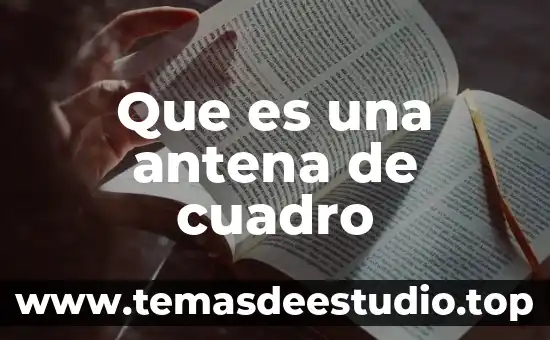 Que es un cuadro comparativo griego 4 Que es una antena de cuadro