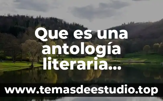 Que es caracteristicas de una presentacion 6 Que es una antología literaria caracteristicas