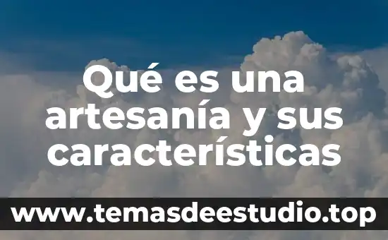Relativismo moral que es y caracteristicas 4 Qué es una artesanía y sus características