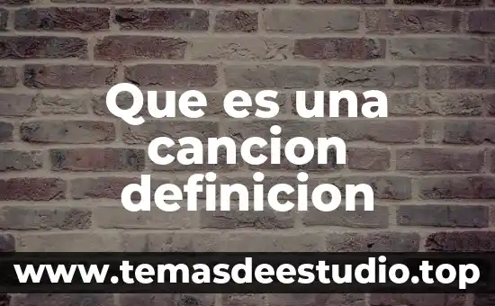 Que es una cancion definicion