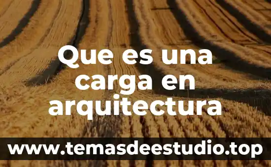Que es una carga en arquitectura