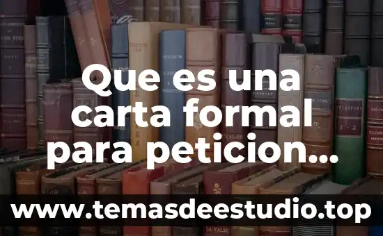 Que es el conocimiento cientifico formal 8 Que es una carta formal para peticion de escuela