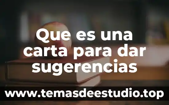 Que es un plantamiento del asunto de una carta 4 Que es una carta para dar sugerencias
