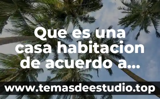 Que es casa de guespedes 5 Que es una casa habitacion de acuerdo a un arquitecto