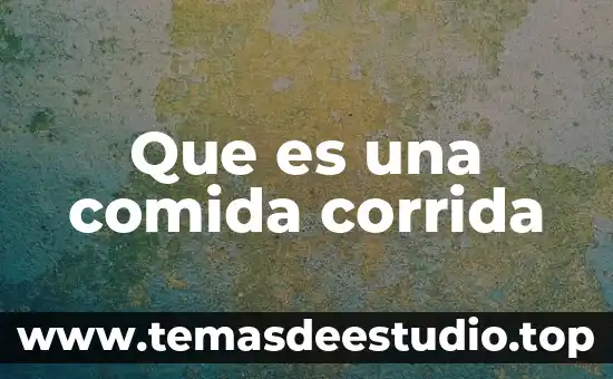 Que es comida inorganica 8 Que es una comida corrida