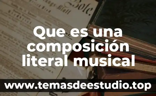 Que es una composición literal musical