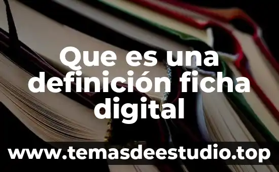 Que es una ficha tecnica en la construccion 4 Que es una definición ficha digital