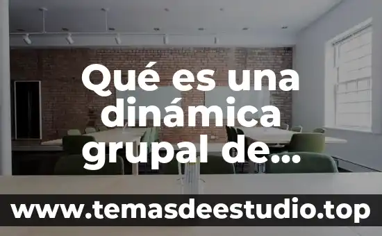 Que es la identidad grupal y sus caracteristicas 5 Qué es una dinámica grupal de evaluación