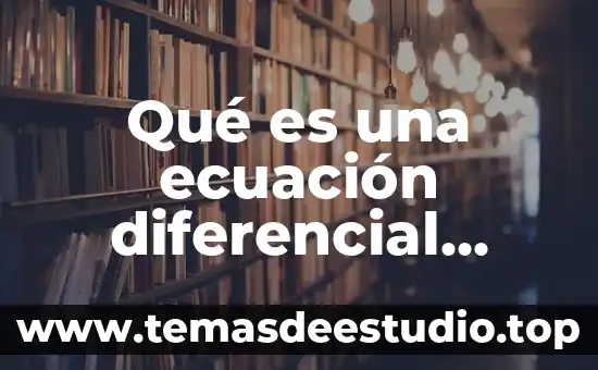 Que es balancear una ecuacion quimica ejemplos 3 Qué es una ecuación diferencial concepto