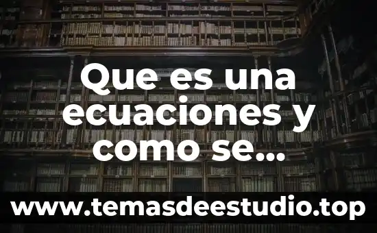 Que es una ecuaciones y como se clasifican matematicas