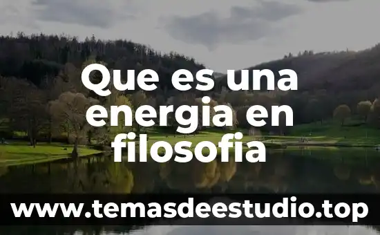 Filosofía que es la ley 5 Que es una energia en filosofia