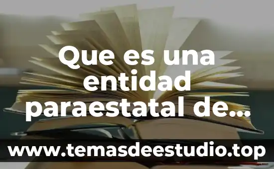 Que es una entidad paraestatal de la administración pública federal