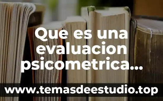 Que es una evaluacion para umas 4 Que es una evaluacion psicometrica en niños