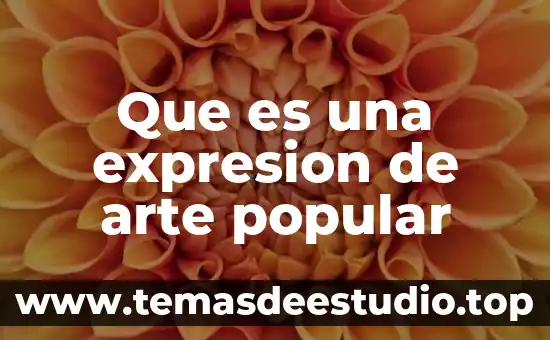 Que es una expresion de arte popular