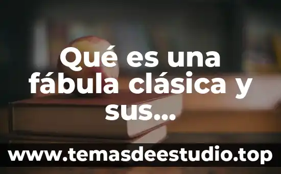 Qué es una fábula clásica y sus características