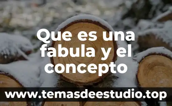 Que es una fabula y el concepto