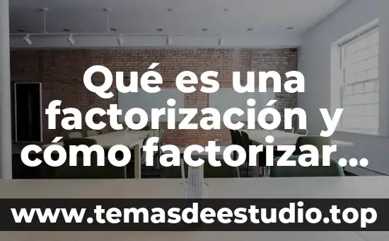 Qué es el número en base de datos 5 Qué es una factorización y cómo factorizar un número