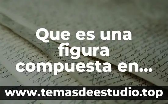 En matematicas que es la reflexion de una figura 8 Que es una figura compuesta en matemáticas