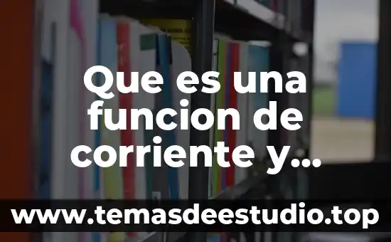 Que es una funcion de corriente y para que sirve