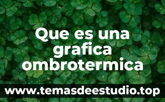 Que es una grafica ombrotermica