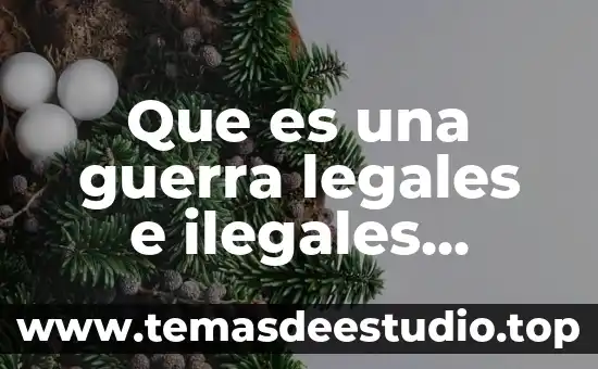 Que es las obligaciones legales y fiscales de los liquidadores 4 Que es una guerra legales e ilegales concepto