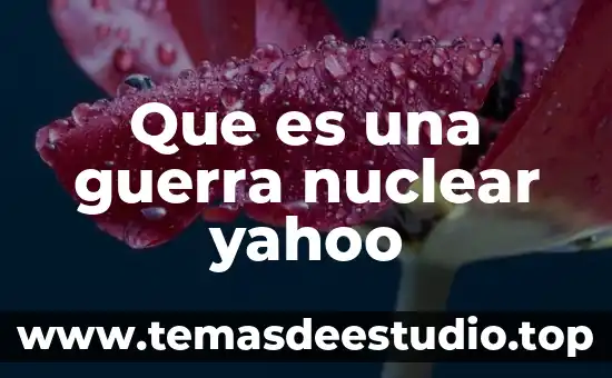 Que es una planta nuclear y para que se utiliza 8 Que es una guerra nuclear yahoo