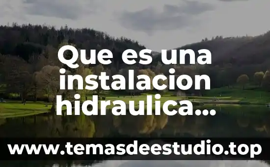 Qué es cancelación y desmantelamiento de una salida hidráulica 6 Que es una instalacion hidraulica arquitectura