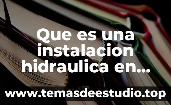 Qué es cancelación y desmantelamiento de una salida hidráulica 3 Que es una instalacion hidraulica en una casa habitacion