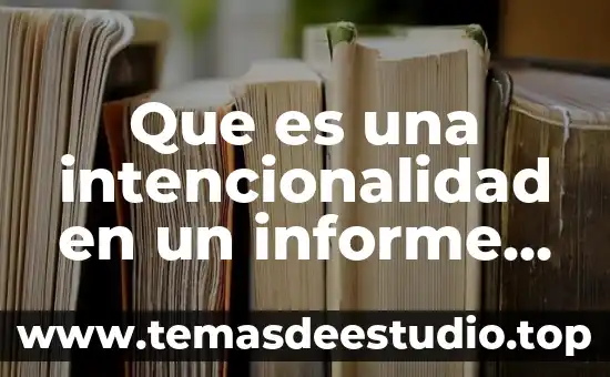 Qué es la conclusión en un informe científico 4 Que es una intencionalidad en un informe de practicas