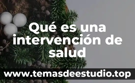 Que es casa editorail 4 Qué es una intervención de salud