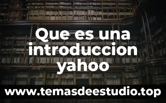 Qué es el gordolobo yahoo 8 Que es una introduccion yahoo