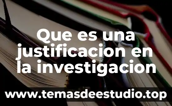 Que es la justificacion en un proyecto de tesis 7 Que es una justificacion en la investigacion