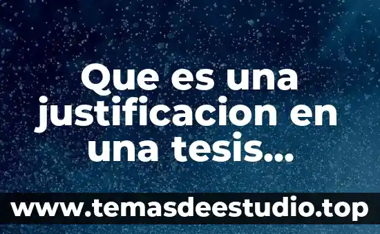 Que es una justificacion en una tesis ejemplo