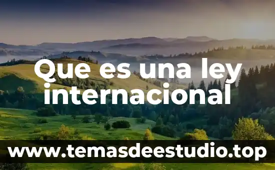 Qué es la ley general de sociedad mercantil 5 Que es una ley internacional