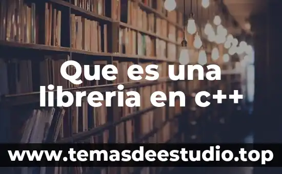Que es una libreria en c++