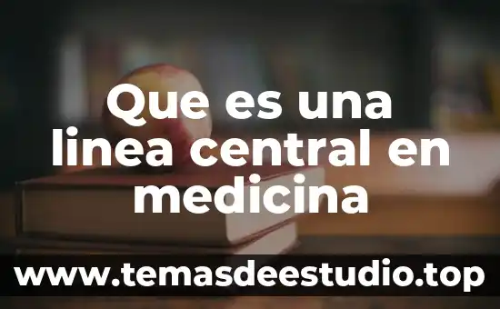 Que es una linea central en medicina