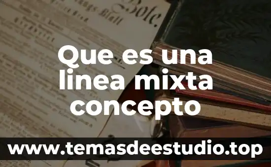 Que es una linea mixta concepto