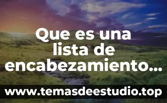 Que es una lista de encabezamiento de materia