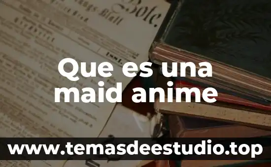 Qué es un ovas en anime 7 Que es una maid anime