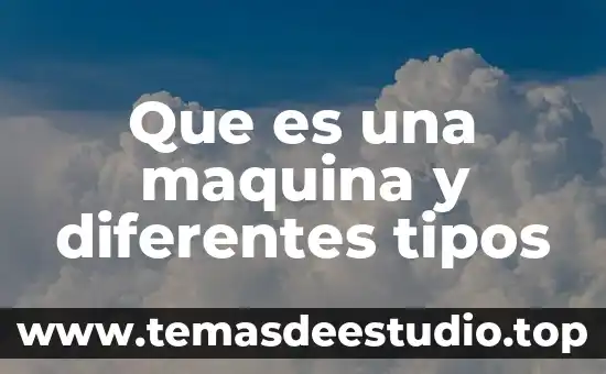 Qué es expresión con diferentes autores 4 Que es una maquina y diferentes tipos