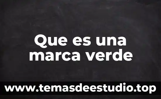 Que es una marca verde